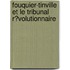 Fouquier-Tinville Et Le Tribunal R?Volutionnaire