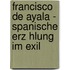 Francisco De Ayala - Spanische Erz Hlung Im Exil