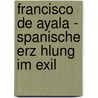 Francisco De Ayala - Spanische Erz Hlung Im Exil by Bianca Lehner