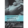 From Transmitted Deprivation To Social Exclusion door John Welshman