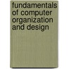 Fundamentals Of Computer Organization And Design door Sivarama P. Dandamudi