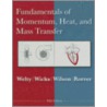 Fundamentals Of Momentum, Heat And Mass Transfer by Robert E. Wilson