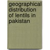 Geographical Distribution Of Lentils In Pakistan by Tayyaba Sultana