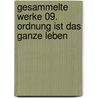 Gesammelte Werke 09. Ordnung ist das ganze Leben door Ludwig Harig