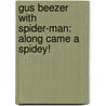 Gus Beezer With Spider-Man: Along Came A Spidey! door Gail Simone