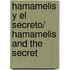 Hamamelis y el Secreto/ Hamamelis and the Secret