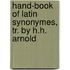 Hand-Book Of Latin Synonymes, Tr. By H.H. Arnold