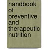 Handbook Of Preventive And Therapeutic Nutrition by James M. Gerber