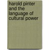 Harold Pinter And The Language Of Cultural Power door Marc Silverstein