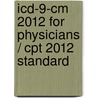 Icd-9-cm 2012 For Physicians / Cpt 2012 Standard by Carol J. Buck