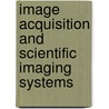 Image Acquisition And Scientific Imaging Systems door Helen C. Marz