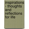 Inspirations - Thoughts And Reflections For Life door Markus Leyacker-Schatzl