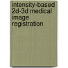 Intensity-Based 2d-3d Medical Image Registration by Daniel Russakoff