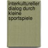 Interkultureller Dialog Durch Kleine Sportspiele