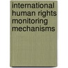 International Human Rights Monitoring Mechanisms door Gudmundur Alfredsson