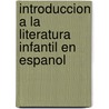 Introduccion A La Literatura Infantil En Espanol door Lidia Diaz