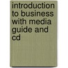 Introduction To Business With Media Guide And Cd by Julian Gaspar