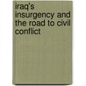 Iraq's Insurgency And The Road To Civil Conflict door Emma R. Davies