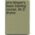 John Kinyon's Basic Training Course, Bk 2: Drums