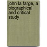 John La Farge, A Biographical And Critical Study door James L. Yarnall