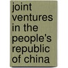 Joint Ventures In The People's Republic Of China by Margaret M. Pearson