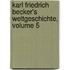 Karl Friedrich Becker's Weltgeschichte, Volume 5