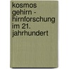 Kosmos Gehirn - Hirnforschung im 21. Jahrhundert by Michael Madeja