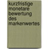 Kurzfristige Monetare Bewertung Des Markenwertes by Andre Marchand