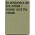 La prisionera de los Zebak / Rowan and the Zebak