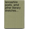 Lancashire Poets. Amd Pther Literary Sketches... door Thos Costley
