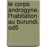 Le Corps Androgyne. L'Habitation Au Burundi. Od5 door Stanford Aa