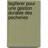 Legiferer Pour Une Gestion Durable Des Pecheries door William Edeson