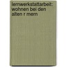 Lernwerkstattarbeit: Wohnen Bei Den Alten R Mern by Aline Kurt