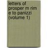 Letters Of Prosper M Rim E To Panizzi (Volume 1) door Prosper M. Rim E.