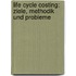 Life Cycle Costing: Ziele, Methodik Und Probleme