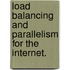 Load Balancing And Parallelism For The Internet.