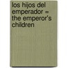 Los Hijos del Emperador = The Emperor's Children door Claire Messud