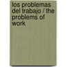 Los Problemas Del Trabajo / The Problems of Work by Laffayette Ron Hubbard