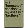 Mis "hermanos" Asesinos = My Assassin "brothers" door Mohamed Sifaoui