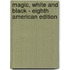 Magic, White And Black - Eighth American Edition