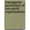 Managerial Economics Of Non-Profit Organisations door Marc Jegers