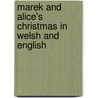 Marek And Alice's Christmas In Welsh And English door Jolanta Starek-Corile