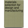 Materials Selection For Design And Manufacturing by Joseph Datsko