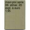 Maxi-pixi Serie 06: Elmar. 20 Expl. à Euro 1,95 by David MacKee
