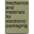 Mechanics And Materials For Electronic Packaging