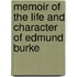 Memoir Of The Life And Character Of Edmund Burke