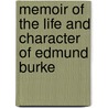 Memoir Of The Life And Character Of Edmund Burke by Sir James Prior