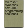 Microsoft Dynamics Nav 2009 Programming Cookbook door Matt Traxinger