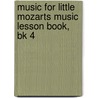 Music For Little Mozarts Music Lesson Book, Bk 4 door Gayle Kowalchyk