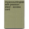 Myaccountinglab With Pearson Etext - Access Card door Richard Pearson Education